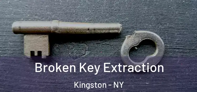  Broken Key Extraction Kingston - NY