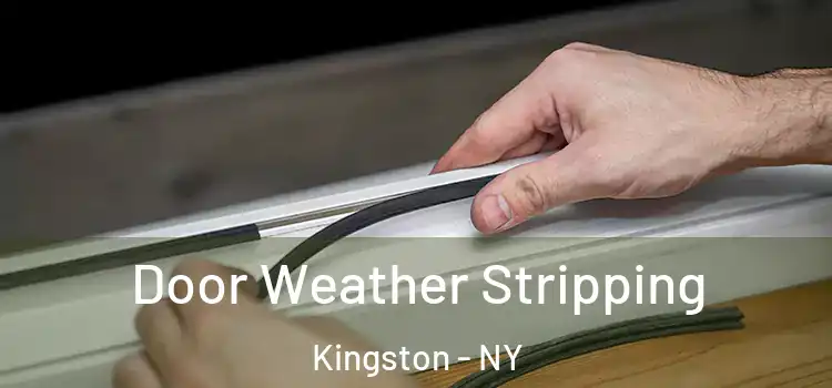 Door Weather Stripping Kingston - NY