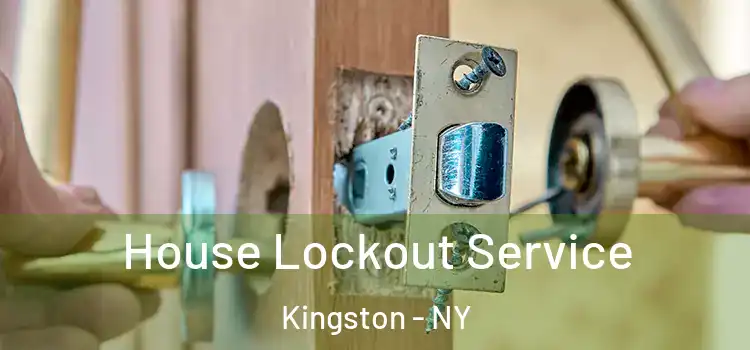 House Lockout Service Kingston - NY