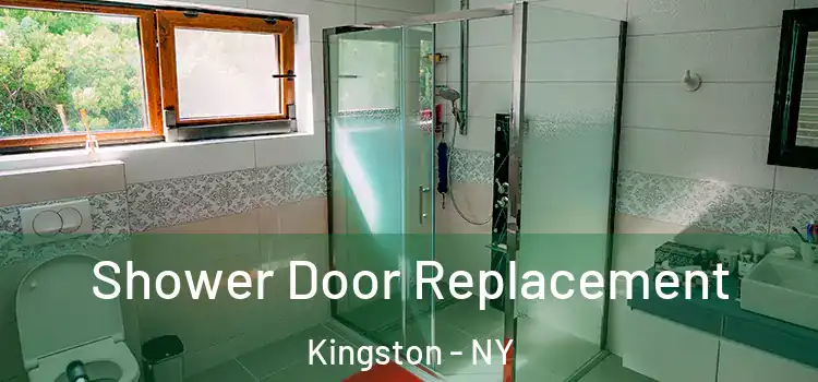 Shower Door Replacement Kingston - NY